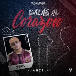 Jahzel – Balas Al Corazón (Yo Yais Music)